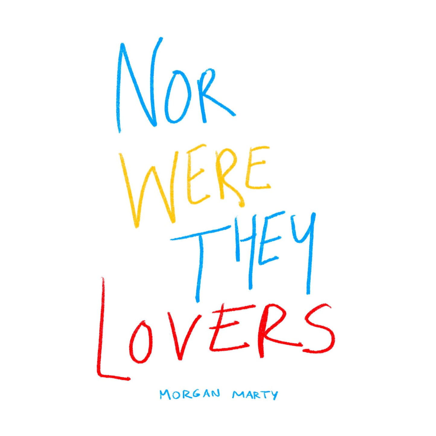 Nor Were They Lovers